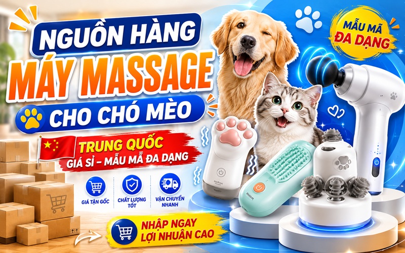 cách tìm nguồn hàng máy massage cho chó mèo